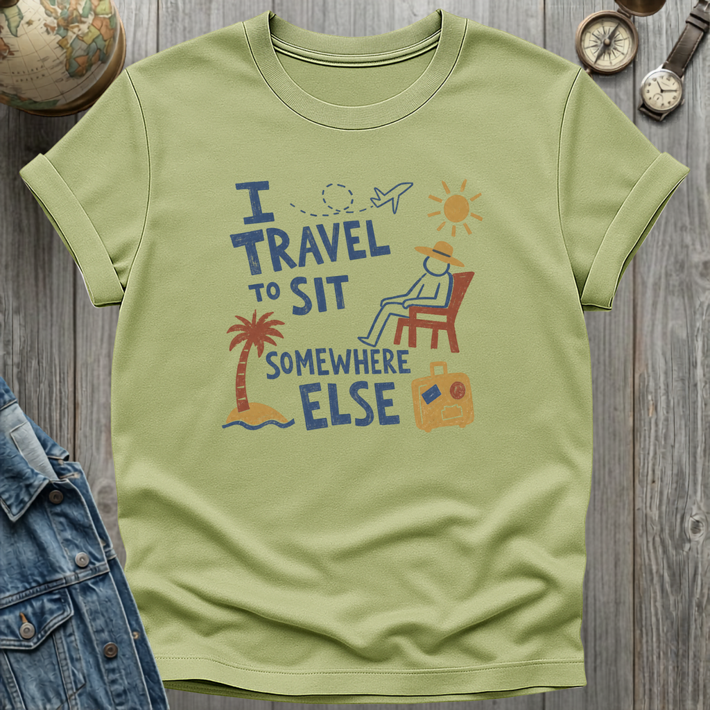 Travel to Sit T-Shirt