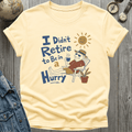 Be in a Hurry T-Shirt