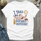 Leisure Seriously T-Shirt