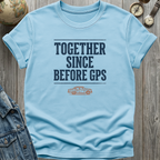 Before GPS T-Shirt