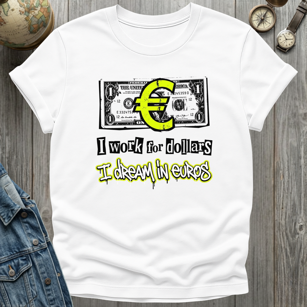 Work for Dollars T-Shirt