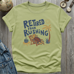 Retired From Rushing T-Shirt