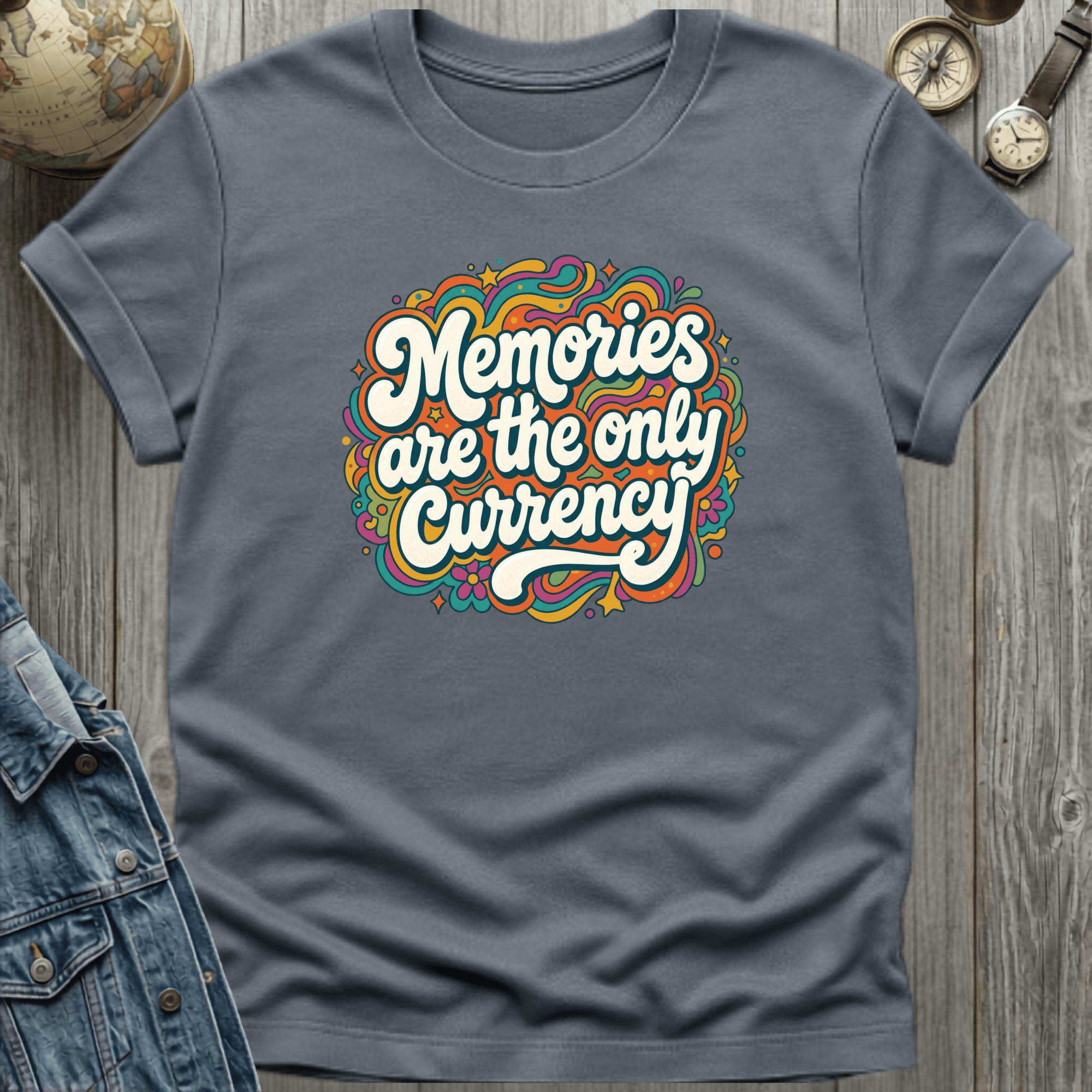Memories are the Currency T-Shirt