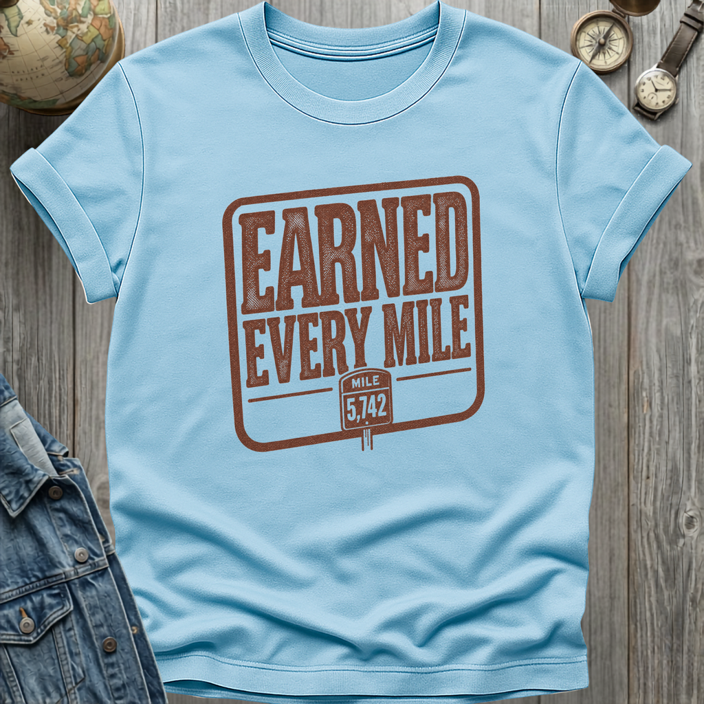 Earned Every Mile T-Shirt