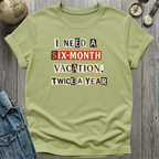 Six Month Vacation T-Shirt