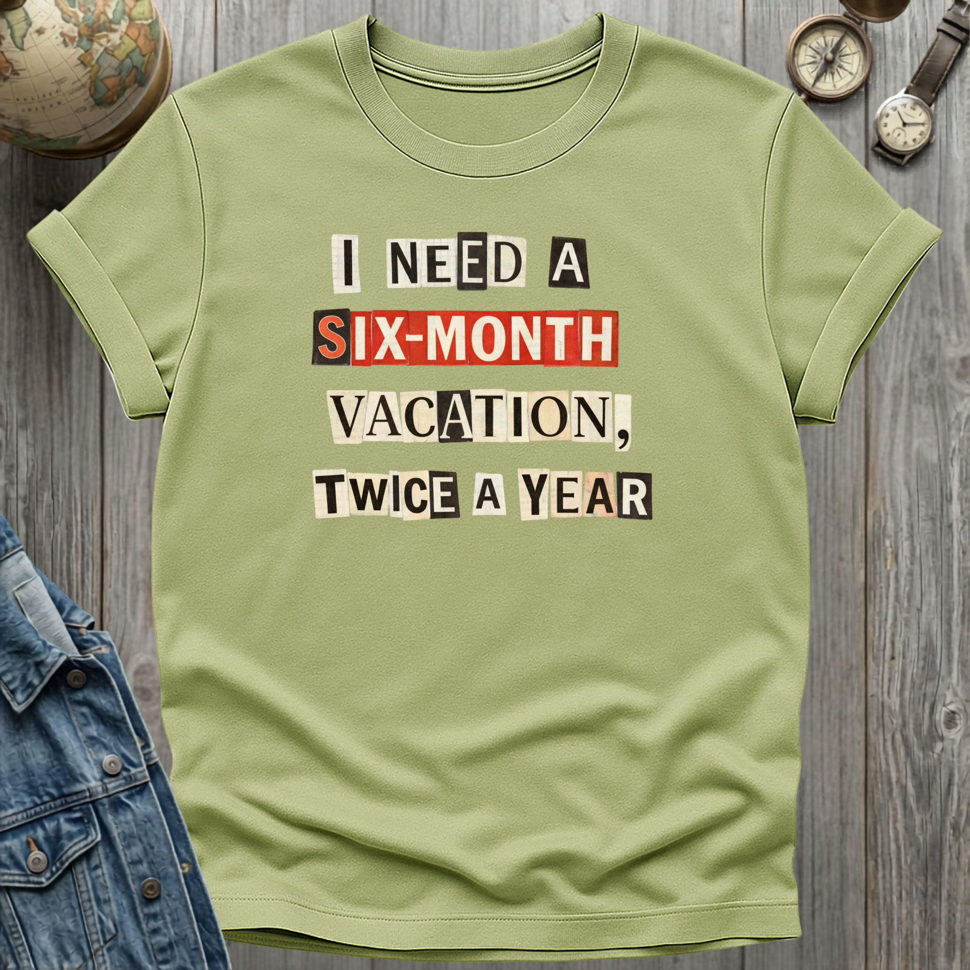 Six Month Vacation T-Shirt