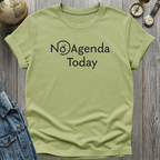 No Agenda Today T-Shirt