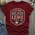 Not Ready Yet T-Shirt