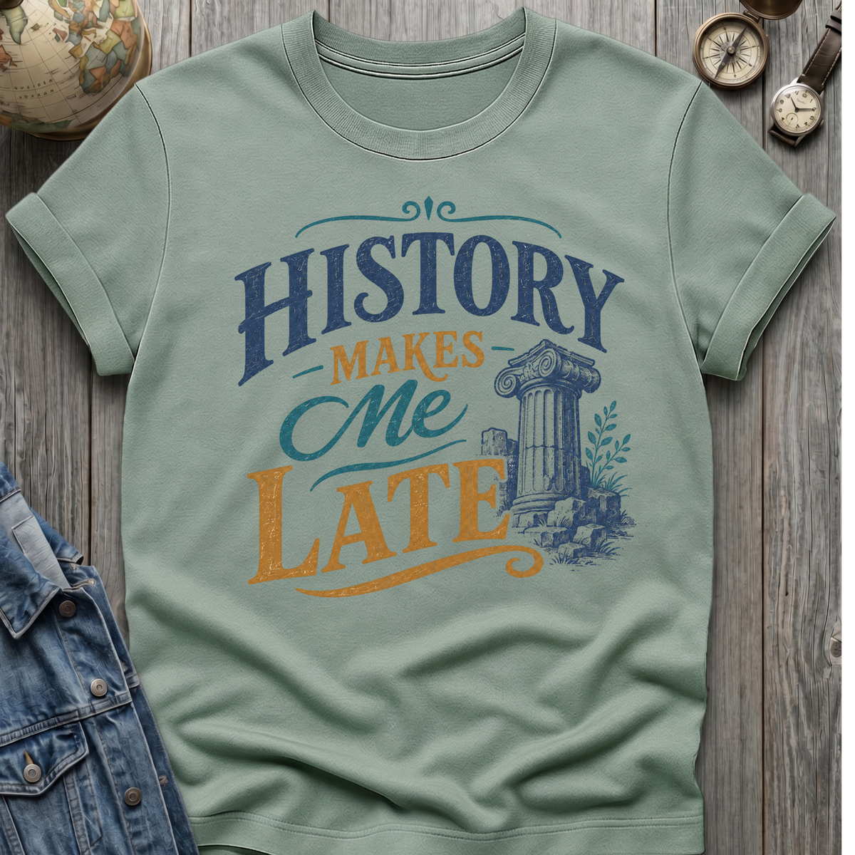 Makes Me Late T-Shirt