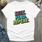 Seek Find Repeat T-Shirt