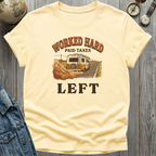 Worked Hard Left T-Shirt