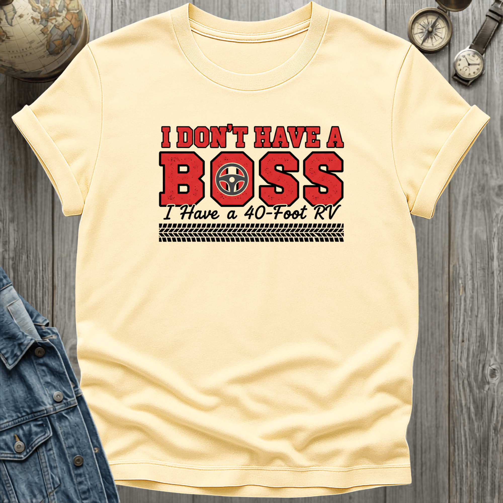I Dont Have a Boss T-Shirt