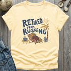 Retired From Rushing T-Shirt