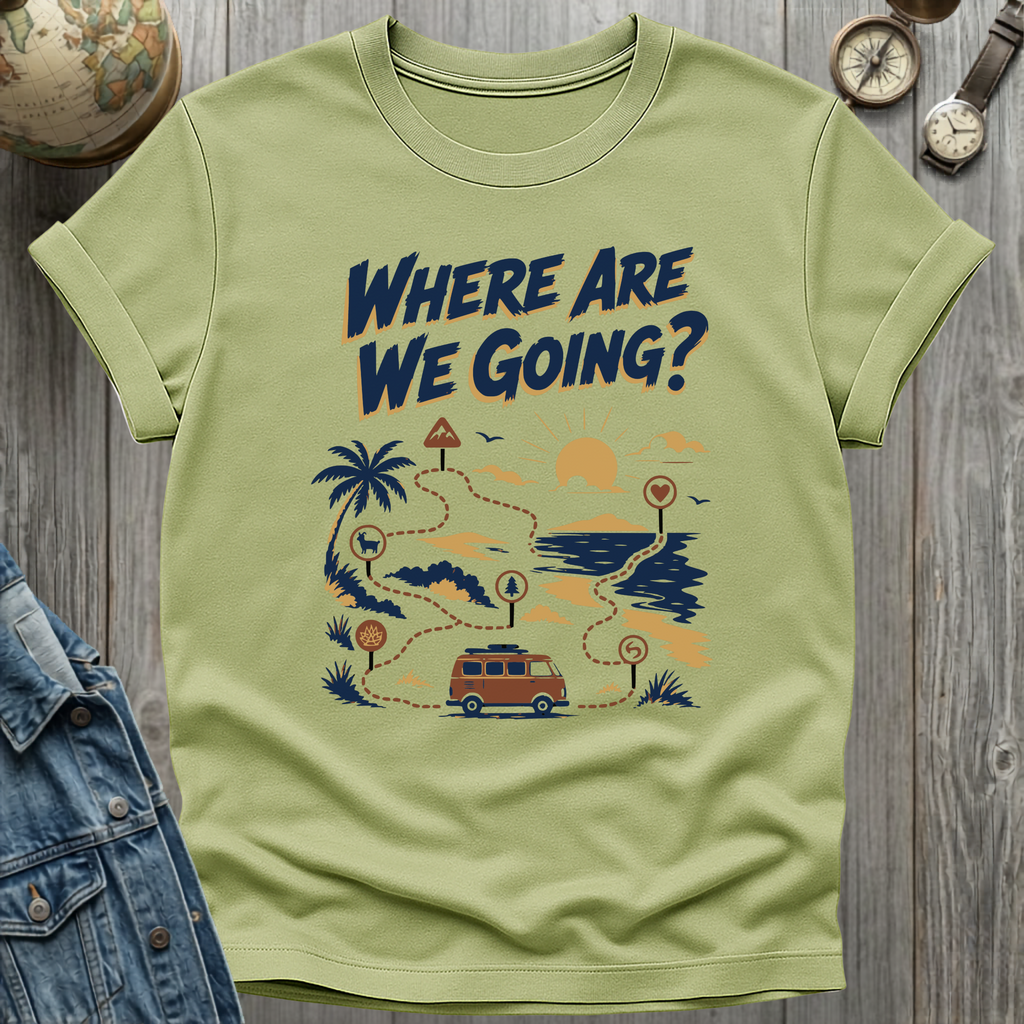 Where Are We Going T-Shirt