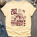 Jet Lag Personality T-Shirt