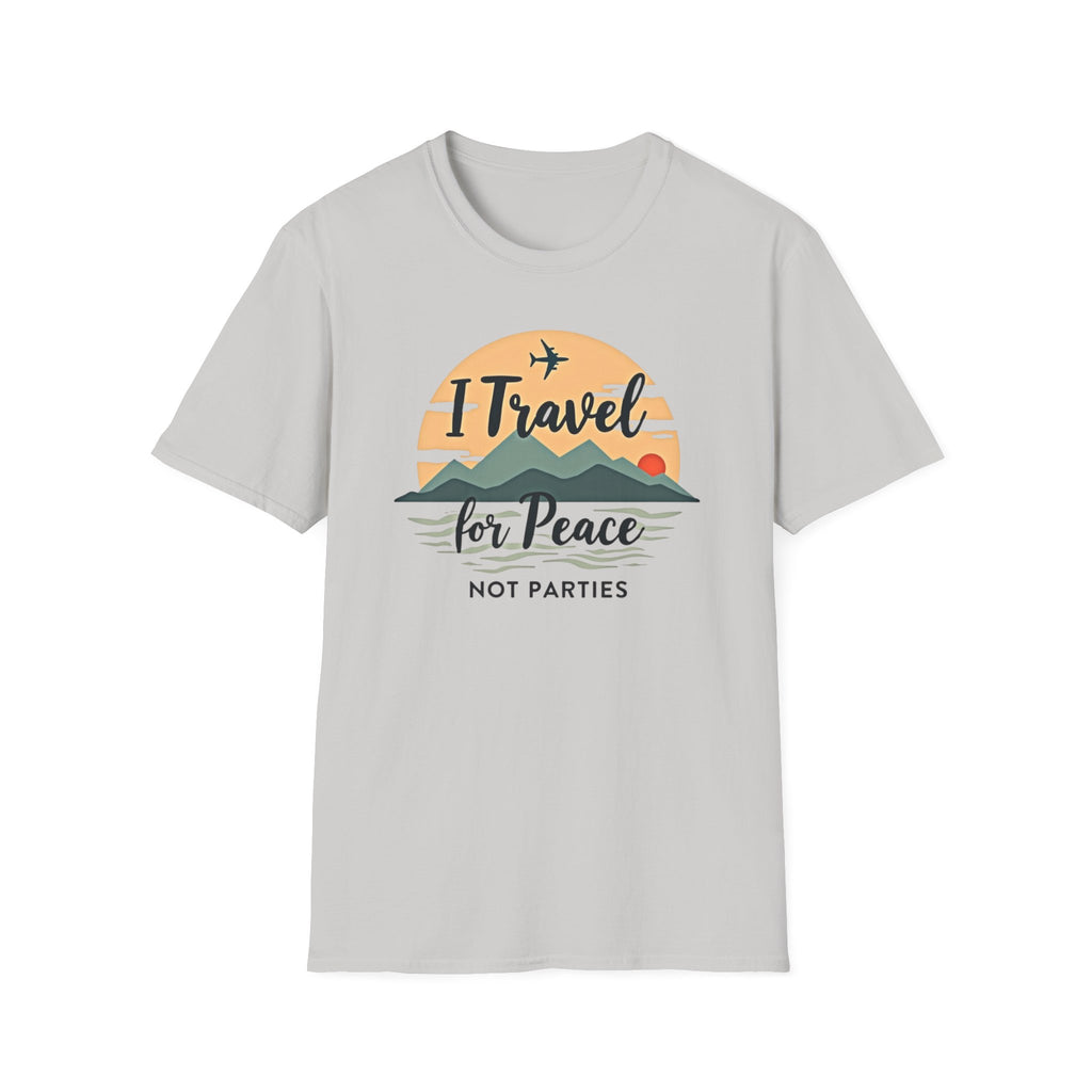 Travel For Peace Not Parties T-Shirt