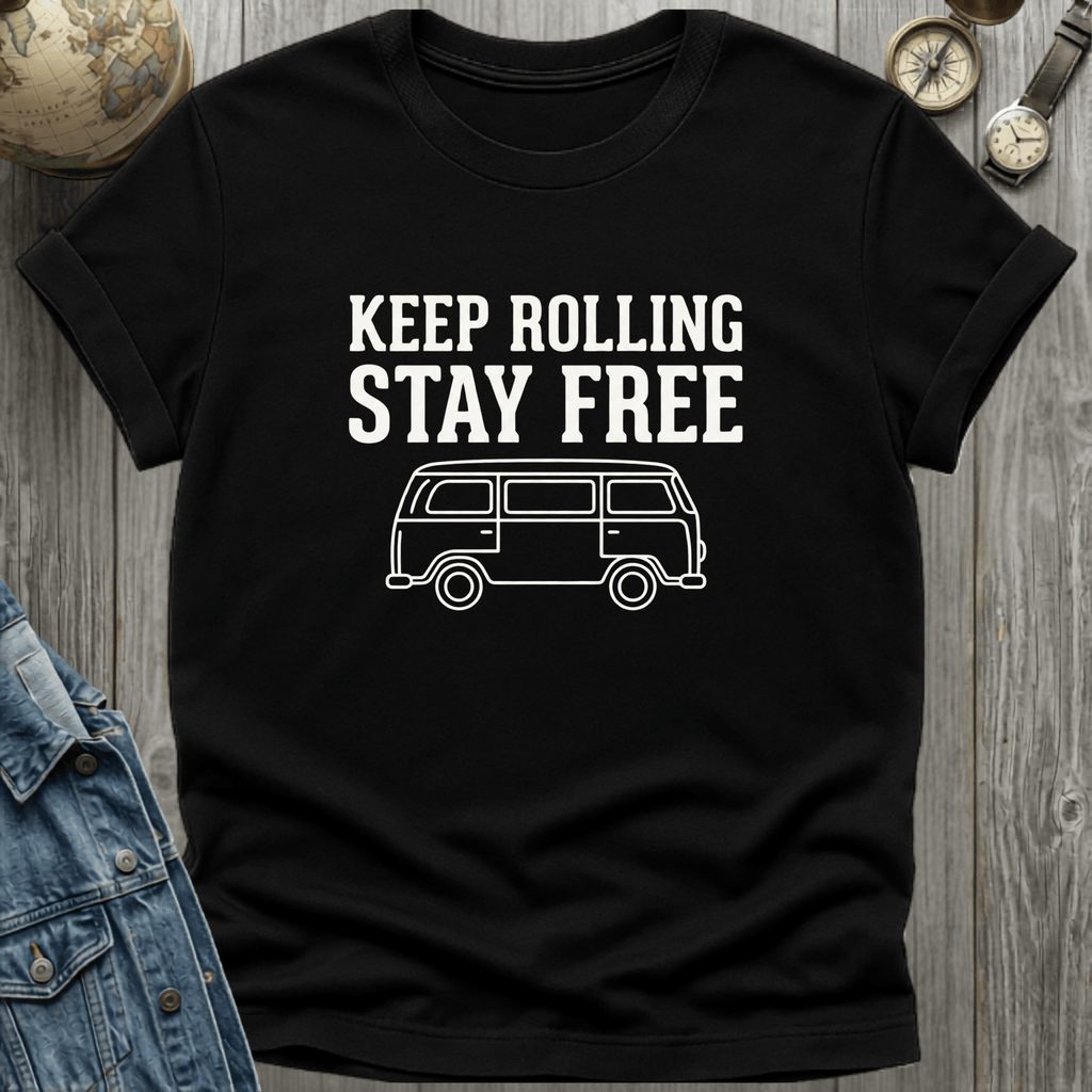 Keep Rolling Stay Free T-Shirt
