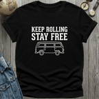 Keep Rolling Stay Free T-Shirt