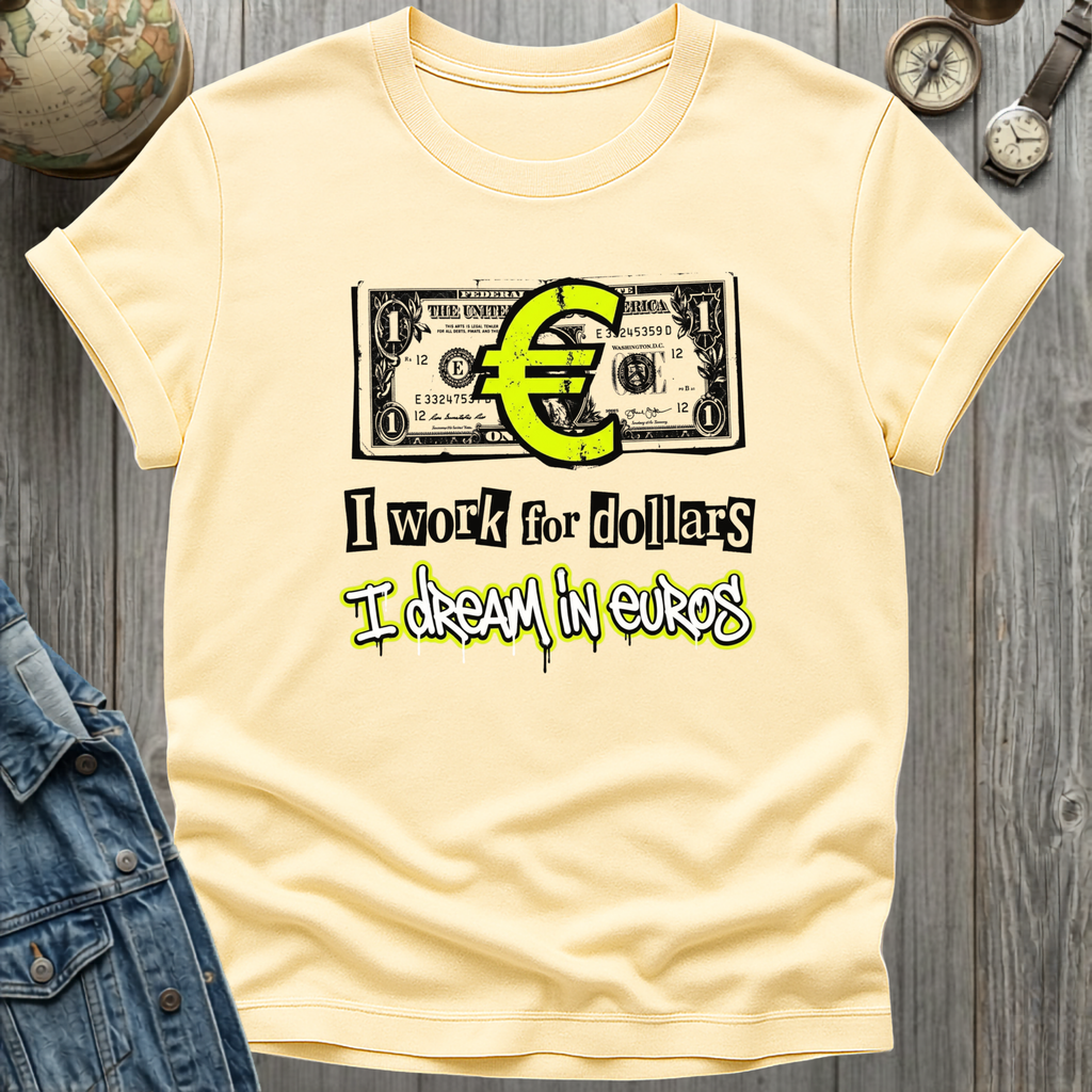 Work for Dollars T-Shirt