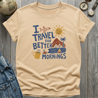 Better Mornings T-Shirt