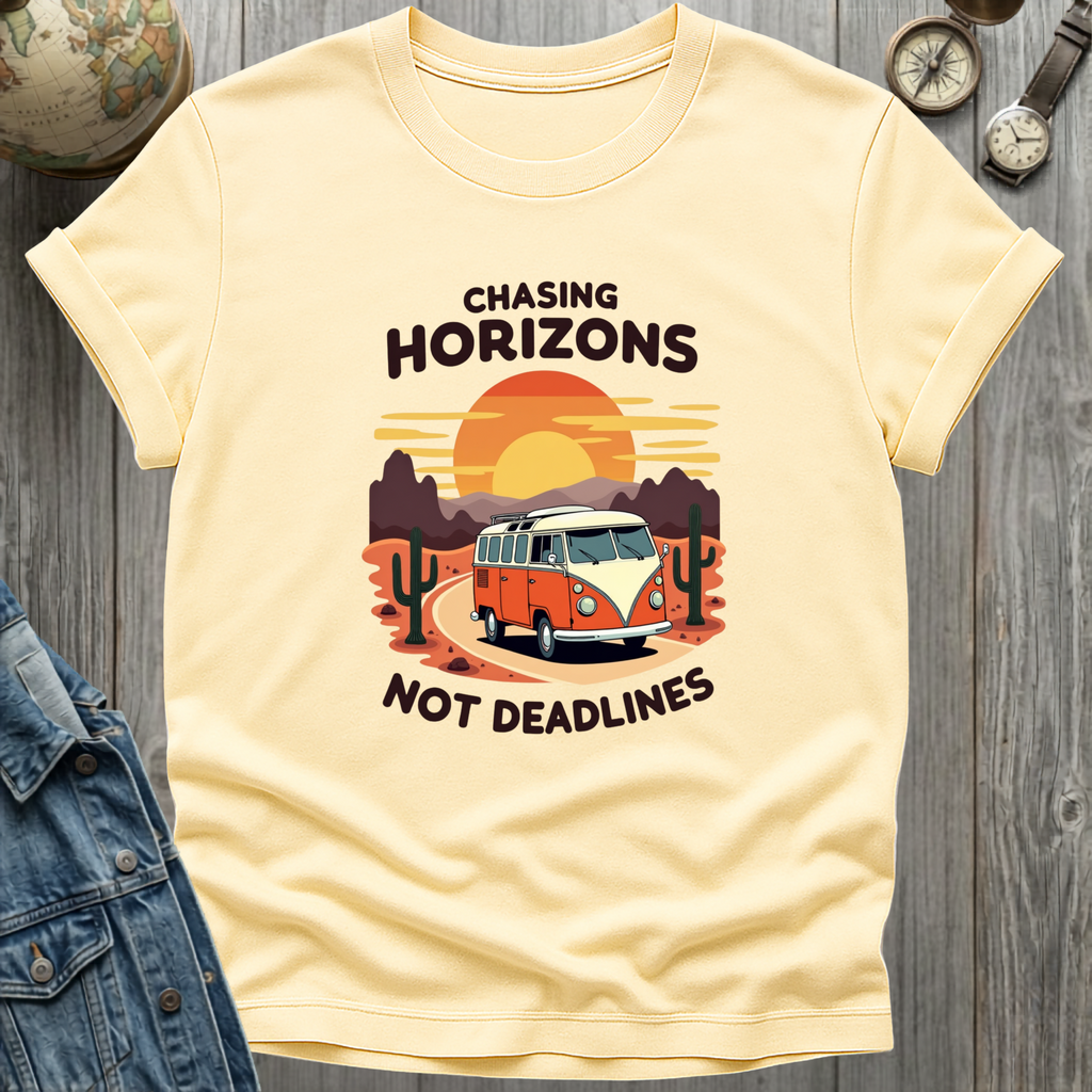 Chasing Horizons Not Deadlines T-Shirt