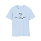 Next Rest Stop Soon? T-Shirt