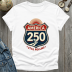 America 250 Still Rolling T-Shirt
