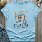 Late Check Out T-Shirt