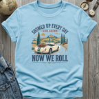 Now We Roll T-Shirt