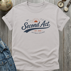 Second Act T-Shirt