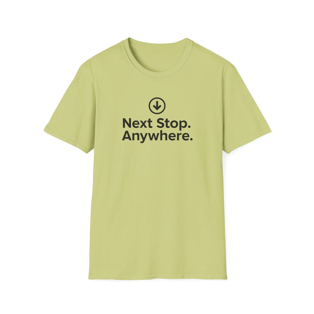 Next Stop. Anywhere. T-Shirt