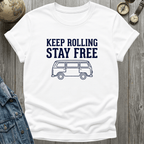 Keep Rolling Stay Free T-Shirt