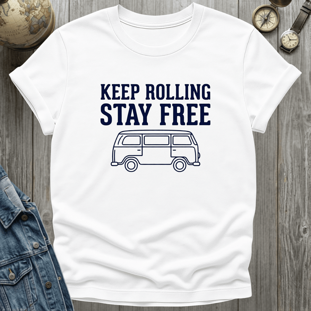 Keep Rolling Stay Free T-Shirt