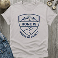 Home is Where We Park Badge T-Shirt