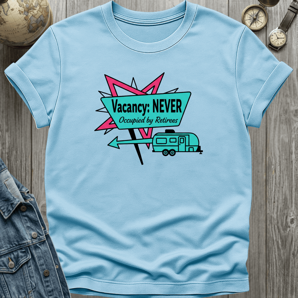 Vacancy Never T-Shirt