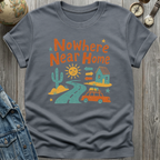 Nowhere Near Home T-Shirt