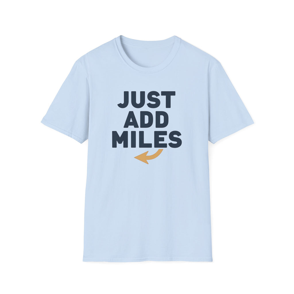 Just Add Miles T-Shirt