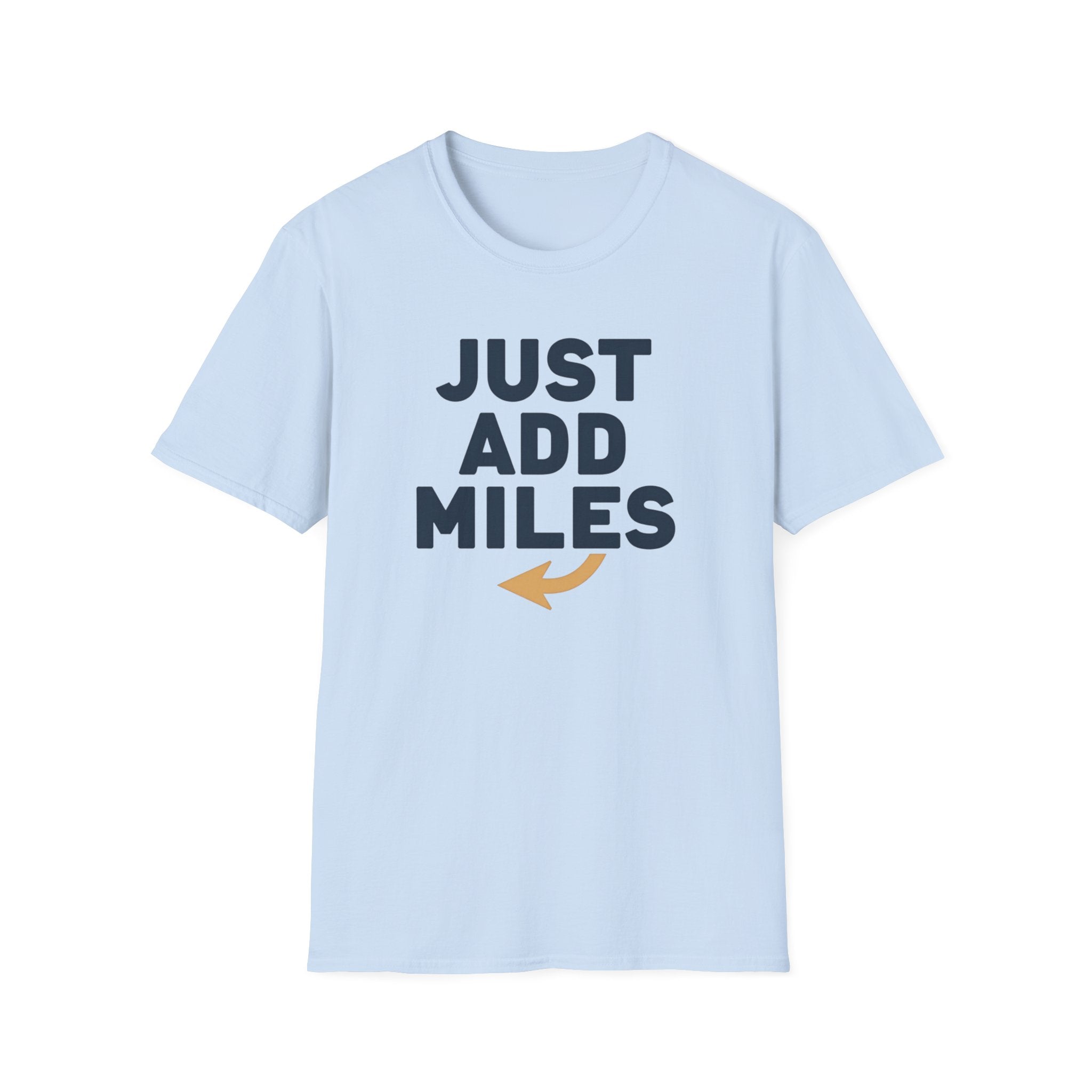 Just Add Miles T-Shirt