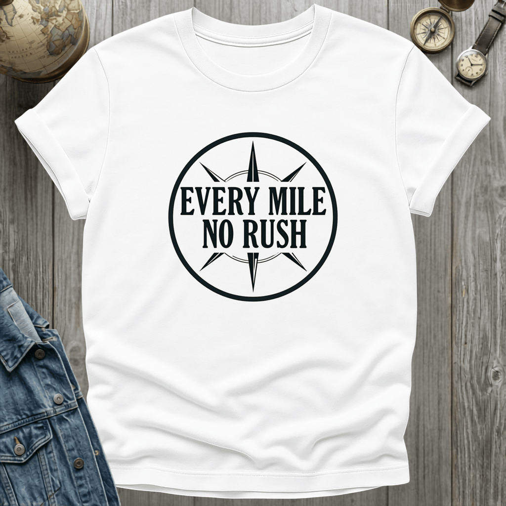 Every Mile No Rush T-Shirt