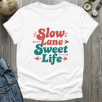 Slow Lane Sweet Life T-Shirt