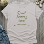Quiet Journey Ahead T-Shirt