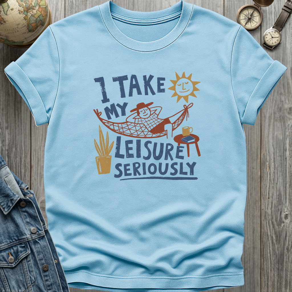 Leisure Seriously T-Shirt