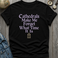 Cathedral Time T-Shirt