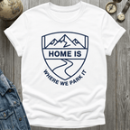 Home is Where We Park Badge T-Shirt