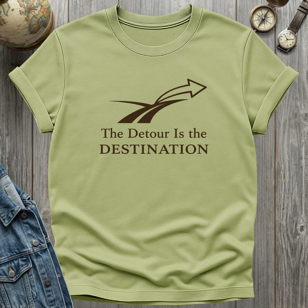 Detour is the Destination T-Shirt