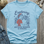 Exploring Murder T-Shirt