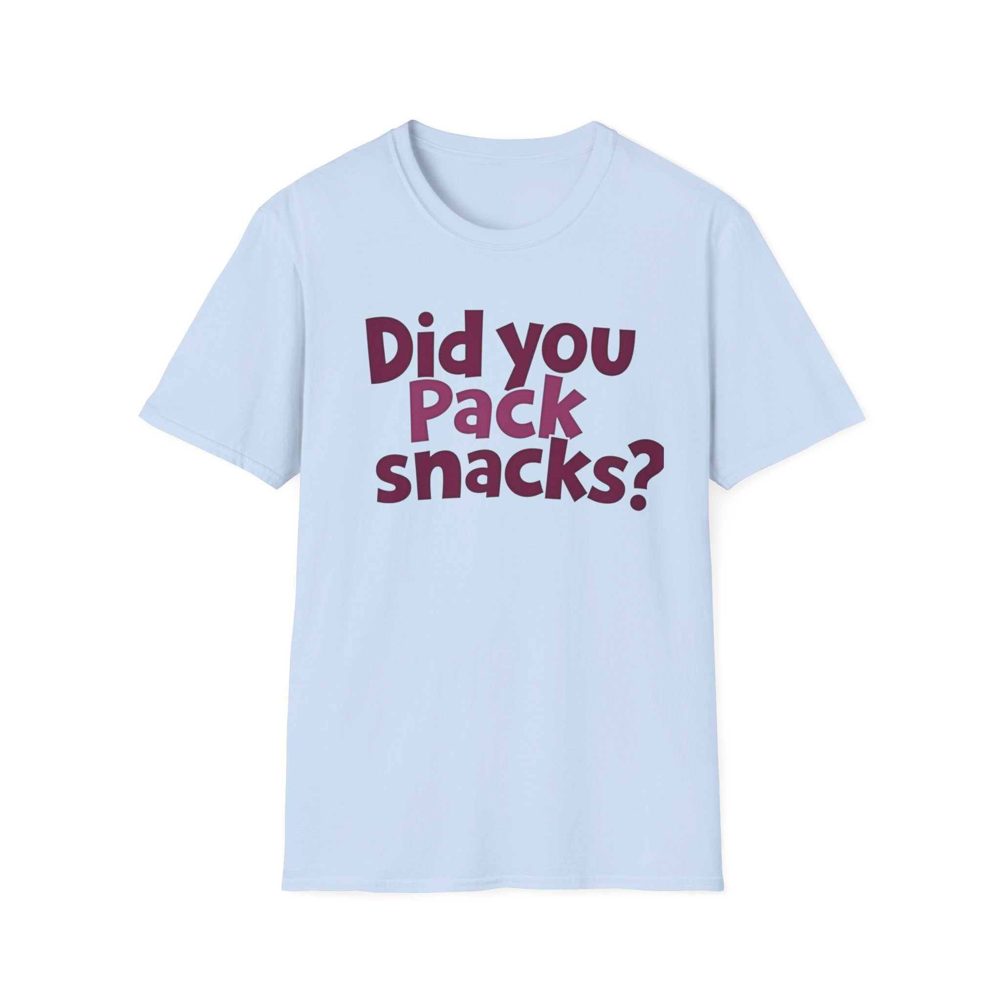 Did You Pack Snacks? T-Shirt