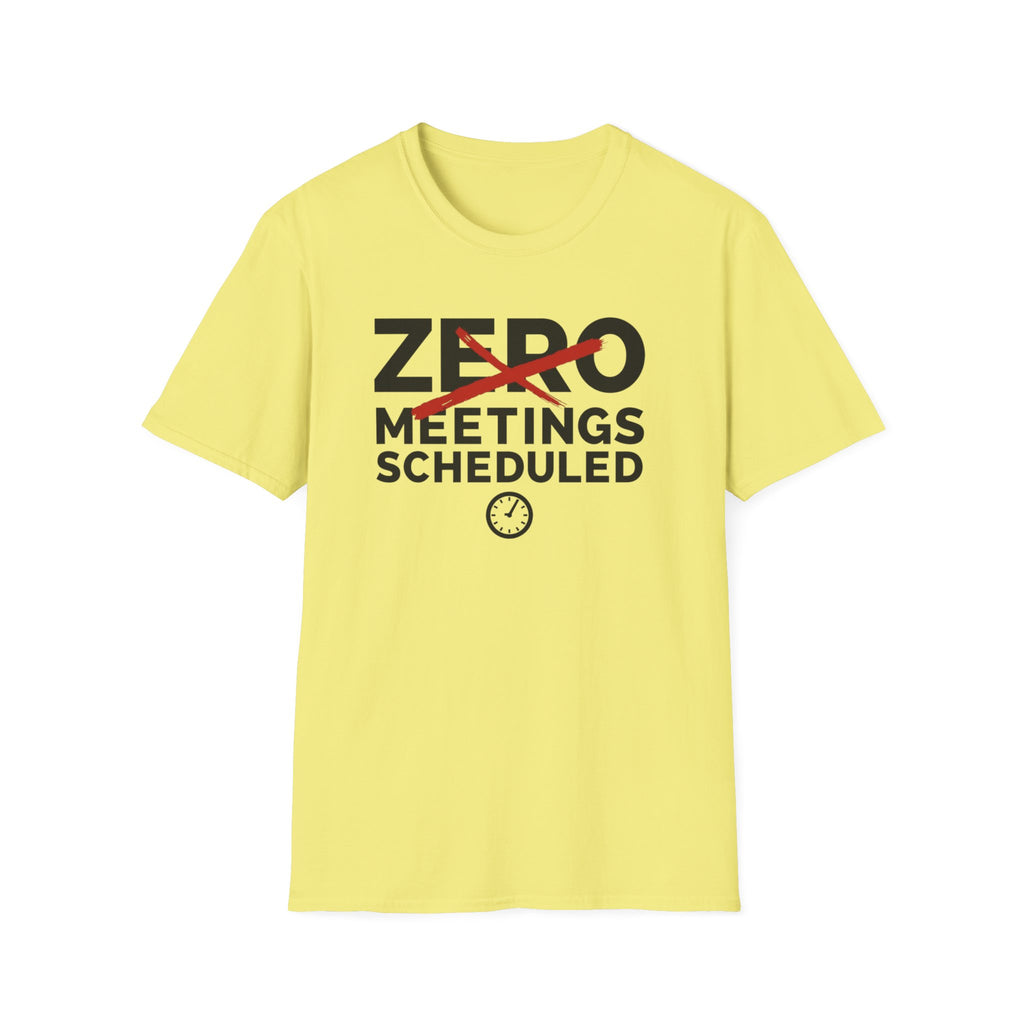 Zero Meetings Scheduled T-Shirt