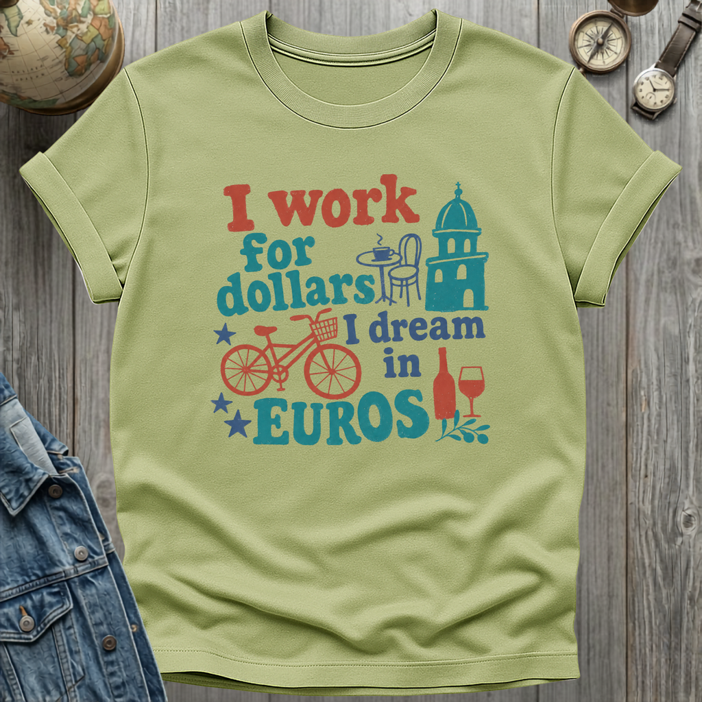 Dream in Euros T-Shirt