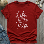 Life is the Trip T-Shirt